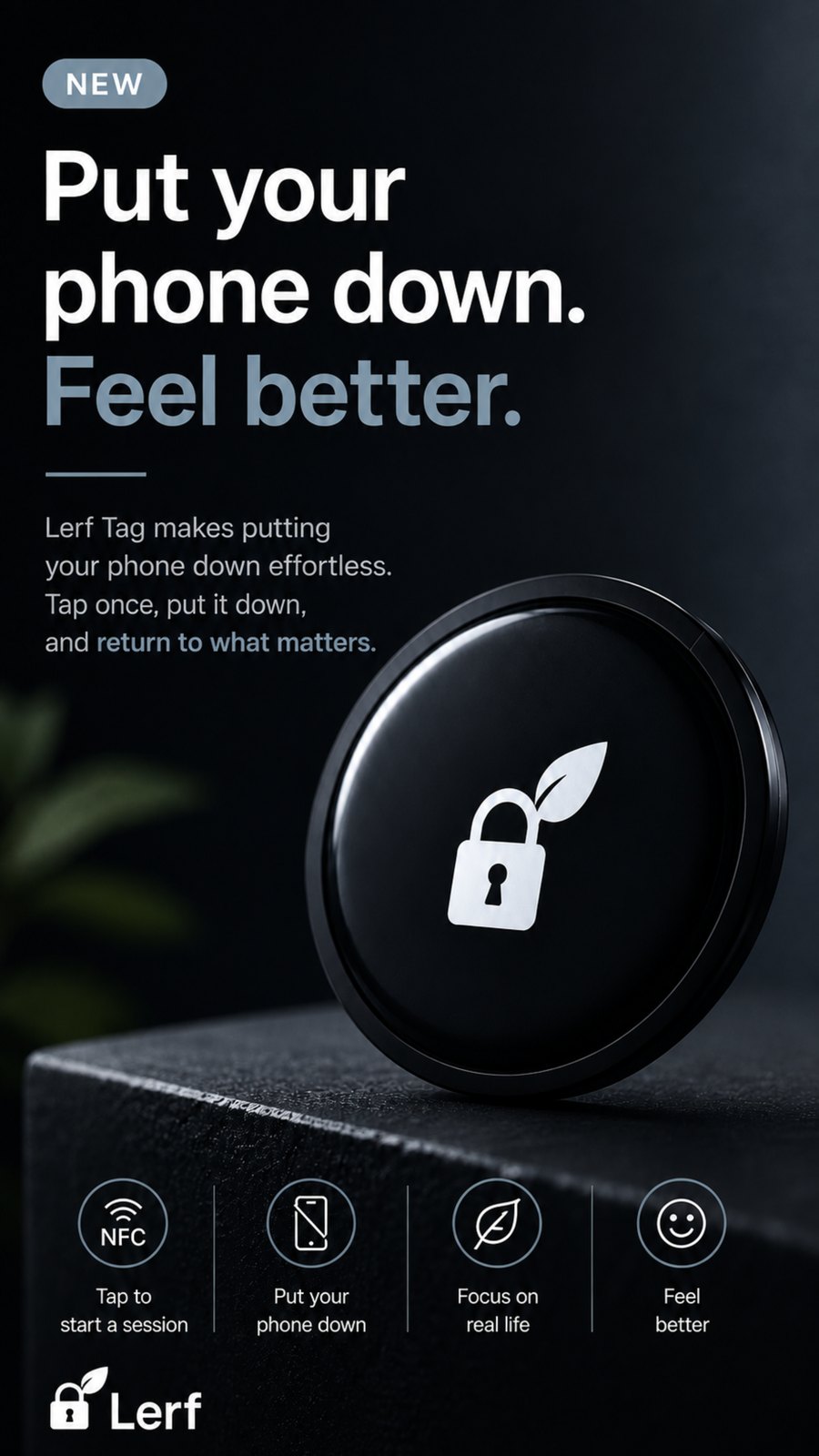 Lerf Tag — tap to start a session, put your phone down, focus on real life, feel better